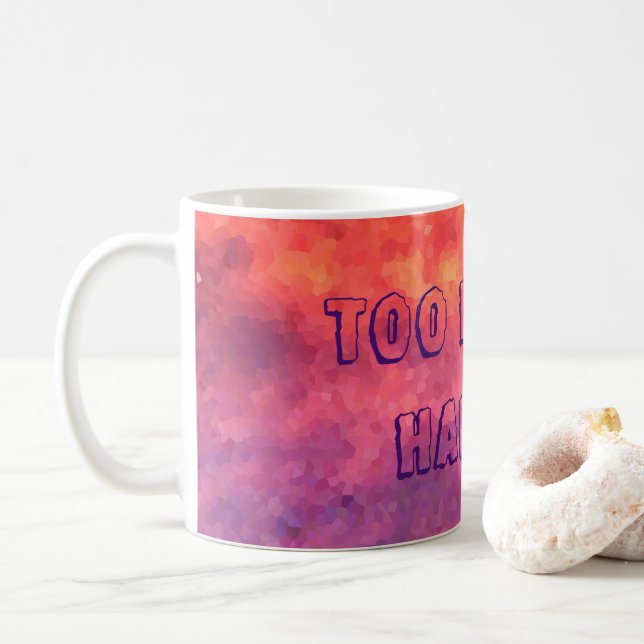 Mug Trop chaud à manipuler, moderne, lumineux, abstrai (Avec donut)
