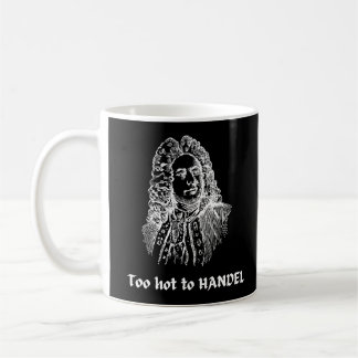 Mug Trop chaud pour HANDEL Compositeur de musique clas