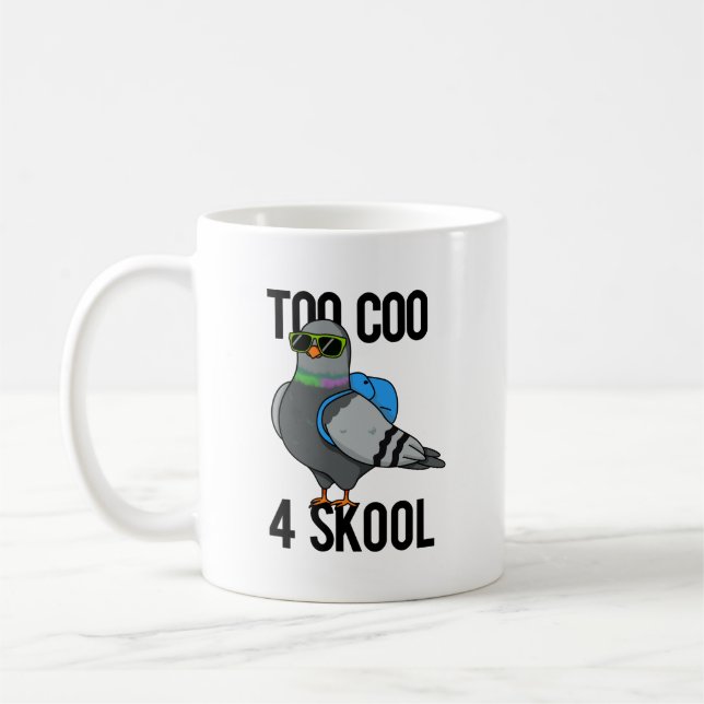Mug Trop Coo 4 Skool drôle Cool Pigeon Pun (Gauche)