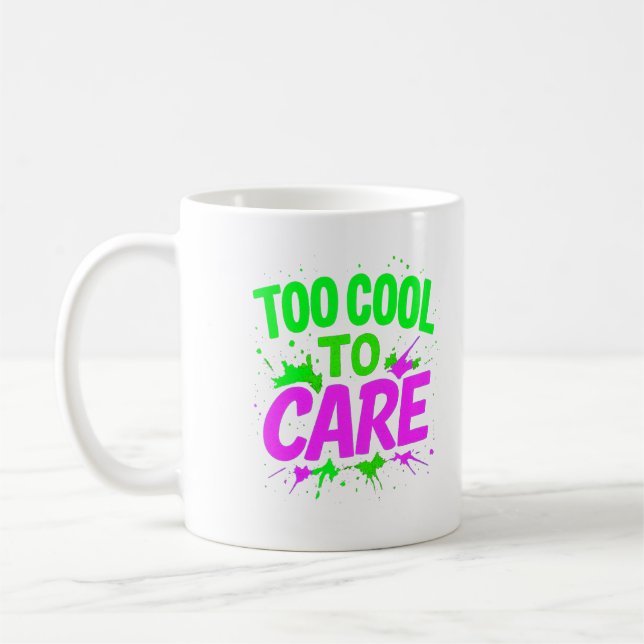 Mug Trop Cool pour se soucier Drôle cadeau (Gauche)