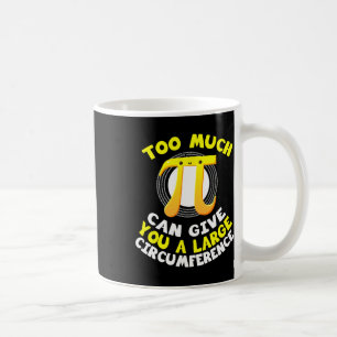 Mug Trop De Pi Peut Vous Donner Un Grand Mat De Circon