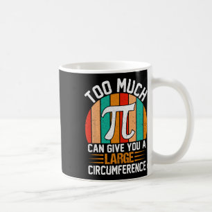 Mug Trop De Pi Peuvent Vous Donner Un Grand Circonfére