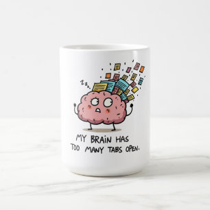 Mug Trop d'onglets ouverts – T-Shirt drôle du cerveau