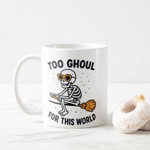 Mug Trop Ghoul pour ce monde
