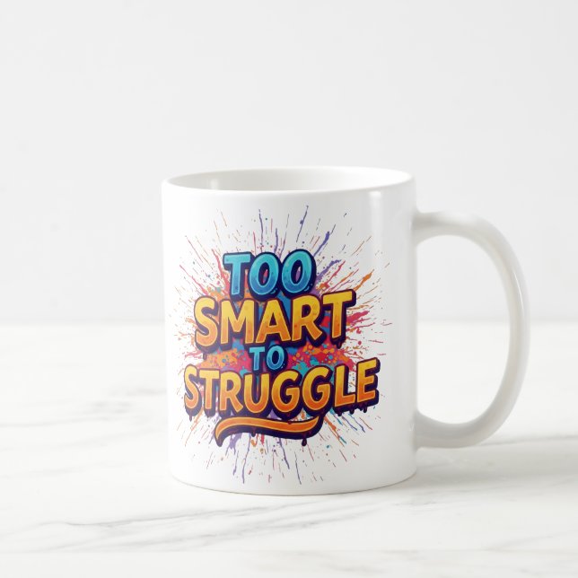 Mug Trop intelligent pour lutter (Droite)