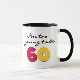 Mug Trop jeune pour être 60