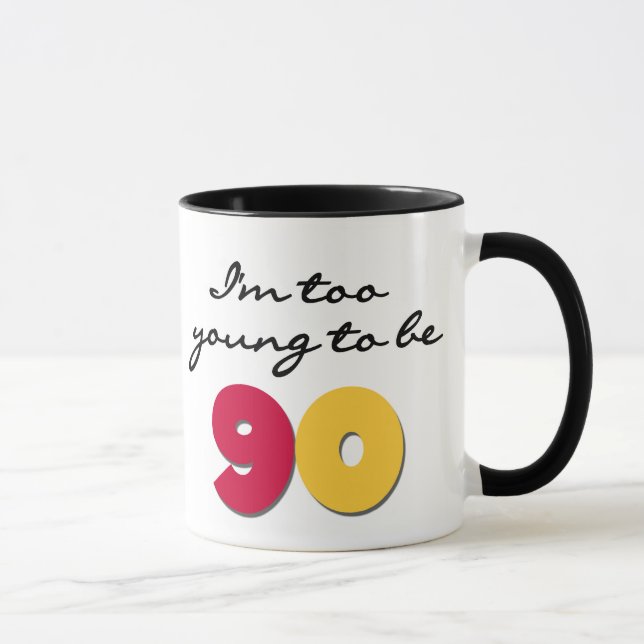 Mug Trop jeune pour être 90 (Droite)