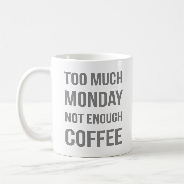Mug Trop Lundi Pas Suffisamment De Café (Gauche)