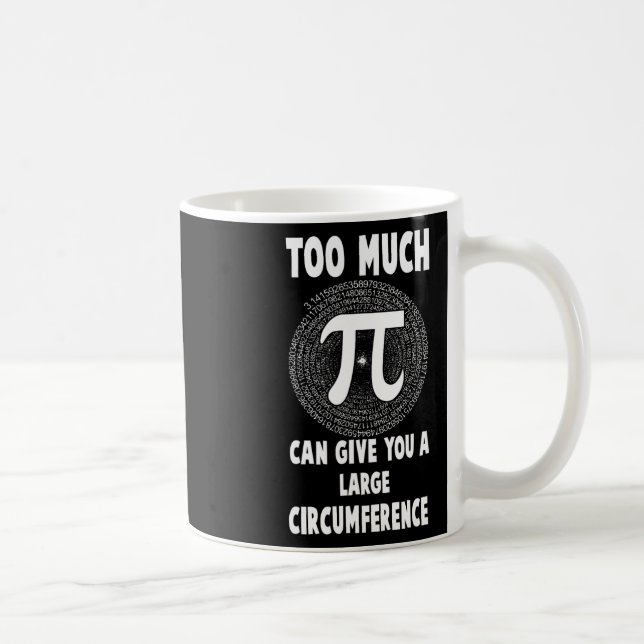 Mug Trop Pi Science Math Pi Day Math Teacher Graphique (Droite)