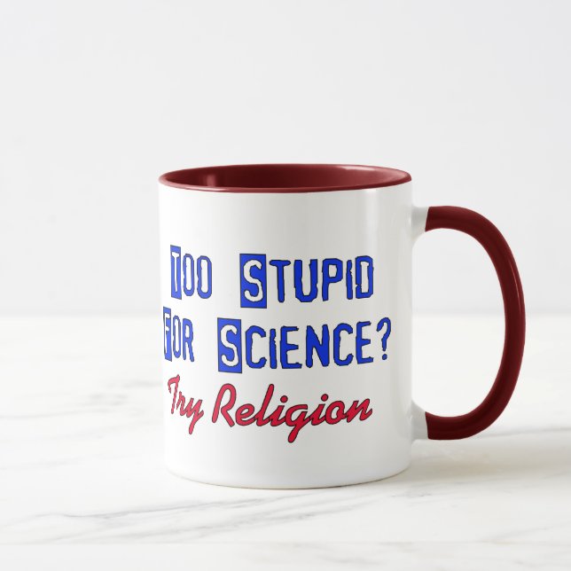 Mug Trop stupide pour la Science (Droite)