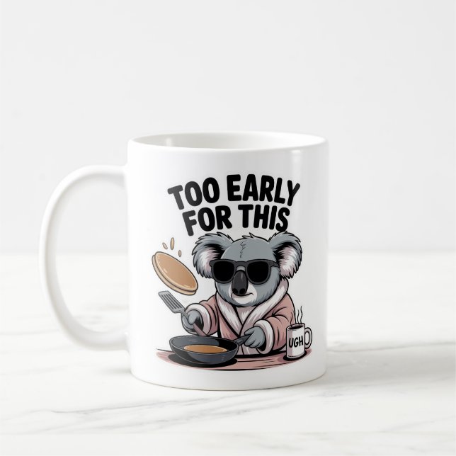 Mug Trop Tôt Pour Ce Petit Déjeuner Drôle De Koala (Gauche)