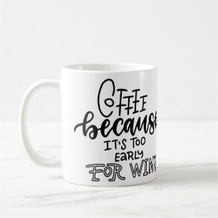 Mug Trop tôt pour la bouillie de vin