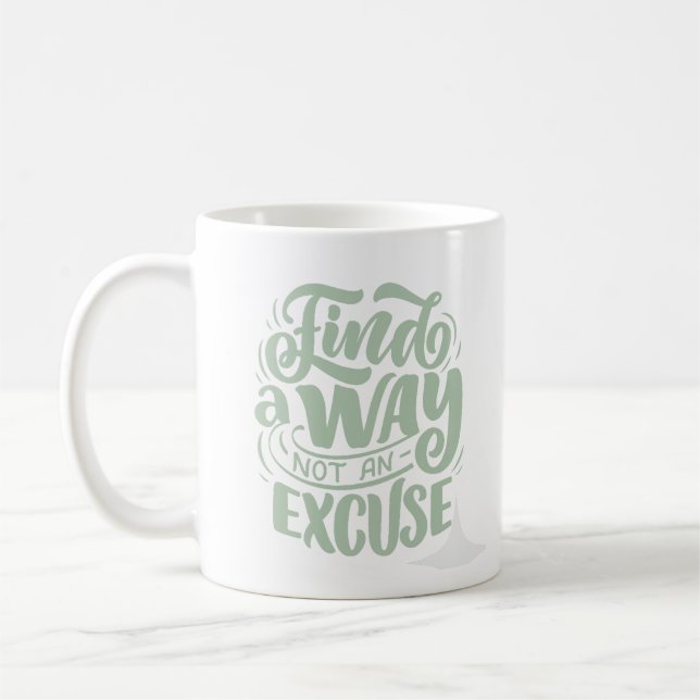 Mug Trouver un moyen pas une excuse (Gauche)