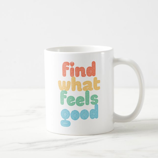 Mug Trouvez Ce Qui Est Bon. (Droite)