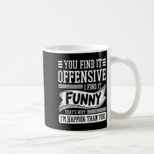 Mug Trouvez offensant Trouvez drôle Humour Hommes Femm