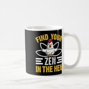 Mug Trouvez Votre Zen Dans La Poule Zen De Poulet Drôl