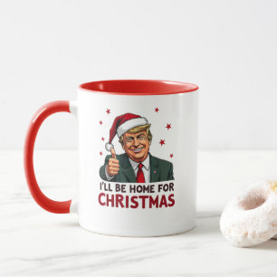 Mug Trump 2024 Président Je serai à la maison pour Noë