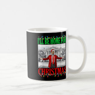 Mug Trump 2025 Je serai à la maison pour Noël Drôle Tr