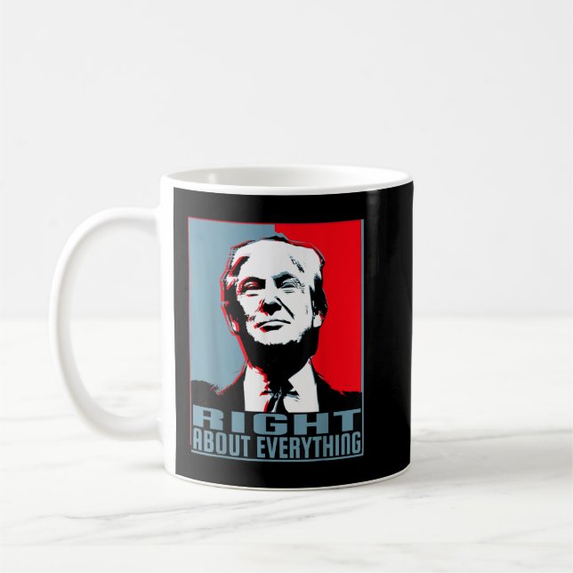 Mug Trump Avait Raison Sur Tout Ce Que Trump Était Un  (Gauche)
