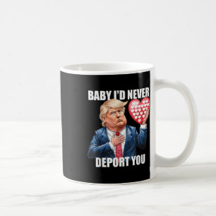 Mug Trump Baby Je Ne Vous Déporterais Jamais Drôle