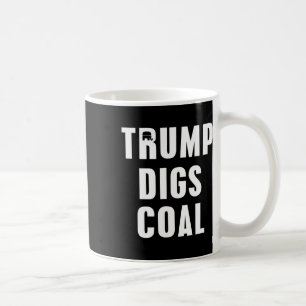 Mug Trump creuse le charbon Élection 2020 T Shirt Répu