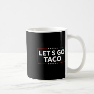 Mug Trump Drôle Toujours Les Poulets Sortons Taco Pour