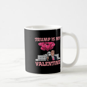 Mug Trump Est Mon Valentin Drôle Humour Saint Valentin