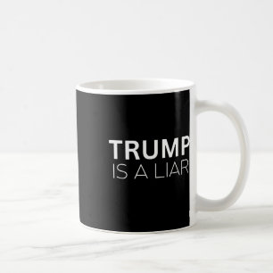 Mug Trump est un menteur - Anti Président Donald Trump