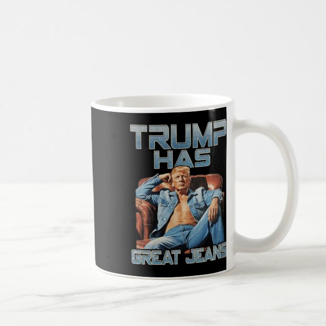 Mug Trump Has Great Jeans Funny Graphic Retro Denim Me (Droite)