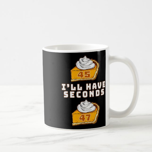 Mug Trump J'aurai des secondes 45 47 Citrouille Pie Th (Droite)