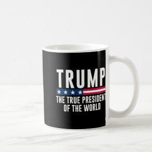 Mug Trump Le Véritable Président Du Monde 1