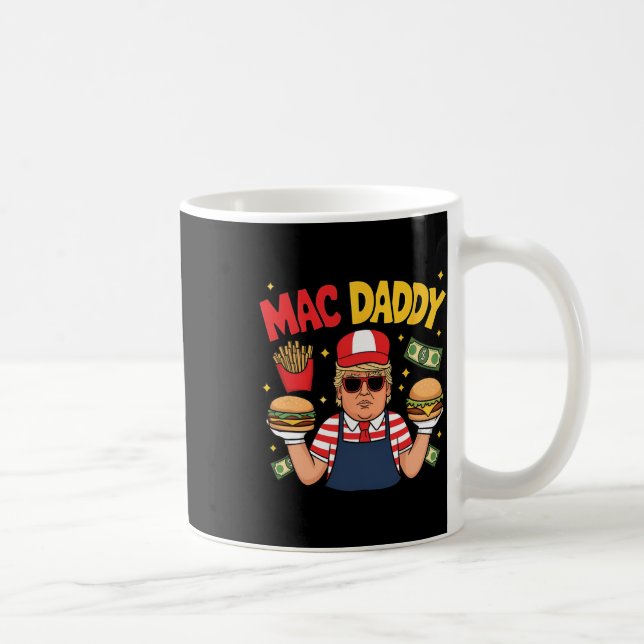 Mug Trump Mac Daddy Préparer des Frites Drôle de Dire  (Droite)