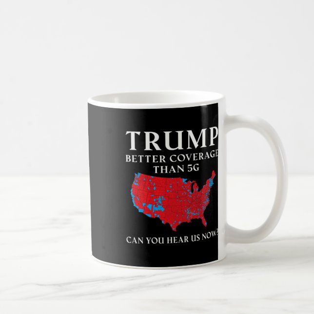Mug Trump Meilleure Couverture Que 5g Pouvez-Vous Nous (Droite)