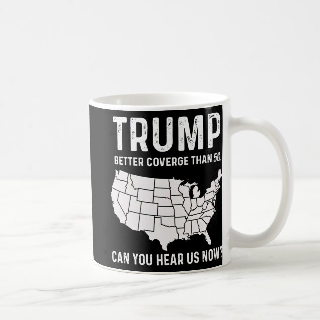 Mug Trump Meilleure Couverture Que 5g Pouvez-Vous Nous (Droite)