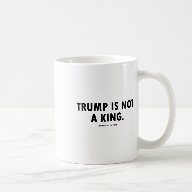 Mug Trump N'est Pas Un Roi  (Droite)