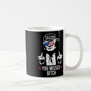 Mug Trump On prend l'Amérique Ck You Missed