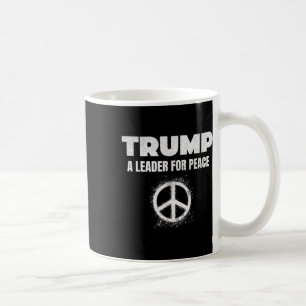Mug Trump Paix Président Trump Un Leader Pour La Paix 