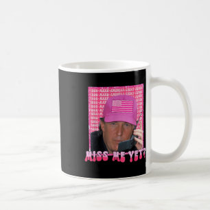 Mug Trump Pink Me Manque Pourtant, Trump 2024,
