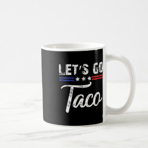 Mug Trump Recule Toujours Allons Taco Drôle 3 
