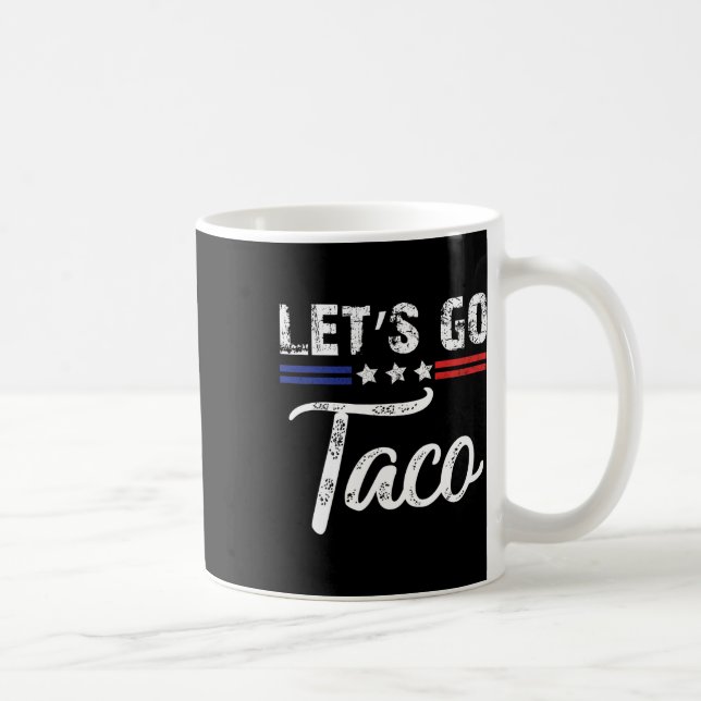 Mug Trump Recule Toujours Allons Taco Drôle 3  (Droite)