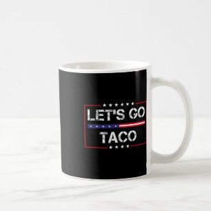 Mug Trump se dégonfle toujours Allons-y Taco Drôle de 