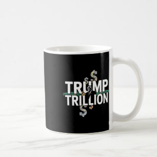 Mug Trump Trillion Graphisme Politique Avec Trump Et L