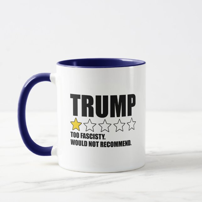 Mug Trump - Trop Fasciste. Je ne recommande pas (Gauche)