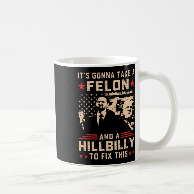 Mug Trump Vance Son Vont Prendre Un Felon Et Hillbilly (Droite)
