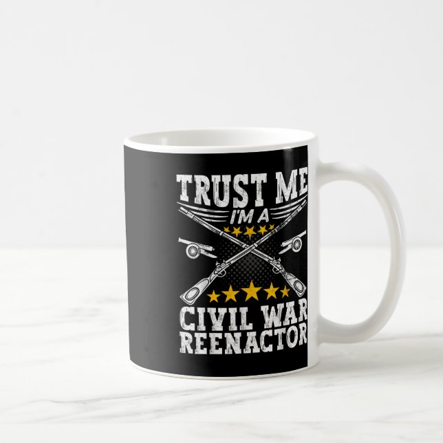 Mug Trust A Civil War Reenactor - American Civil War R (Droite)