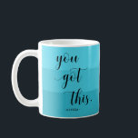 Mug Tu As Ça | Tailles turquoise modernes<br><div class="desc">Cette tasse inspirante et tendance présente des rayures dans les tons turquoise,  avec l'expression "vous avez ceci" dans la typographie moderne. Ajoutez votre nom pour personnaliser.</div>