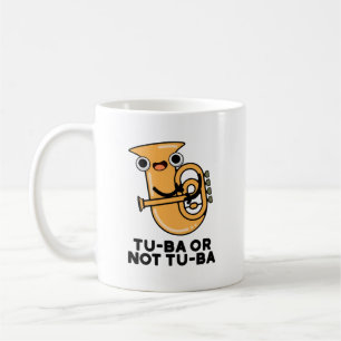 Mug Tu-ba Ou Pas Tu-ba Funny Shakespeare Tuba Pun