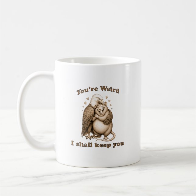 Mug Tu es bizarre, je vais te garder (Gauche)