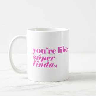 Mug Tu es comme, Super Linda