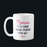 Mug "Tu es comme une mère"<br><div class="desc"></div>